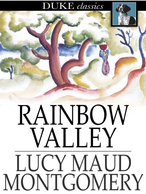 Title details for Rainbow Valley by L. M. (Lucy Maud) Montgomery - Available
